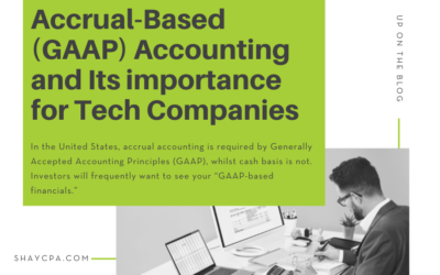 Accrual-Based (GAAP) Accounting and Its importance for Tech Companies