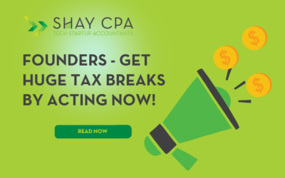 Founders – Get Huge Tax Breaks by acting now!