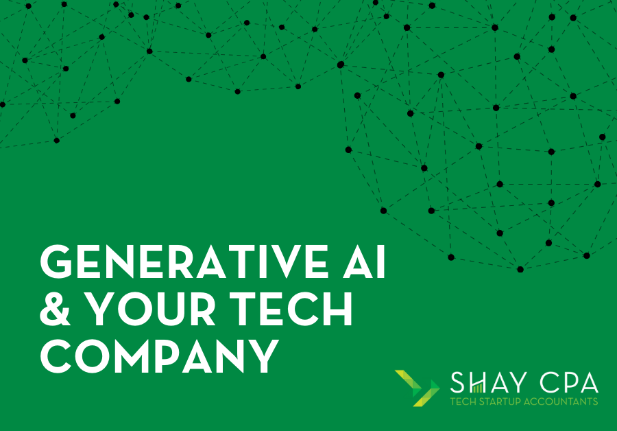 Generative AI and Your Tech Company - Shay CPA