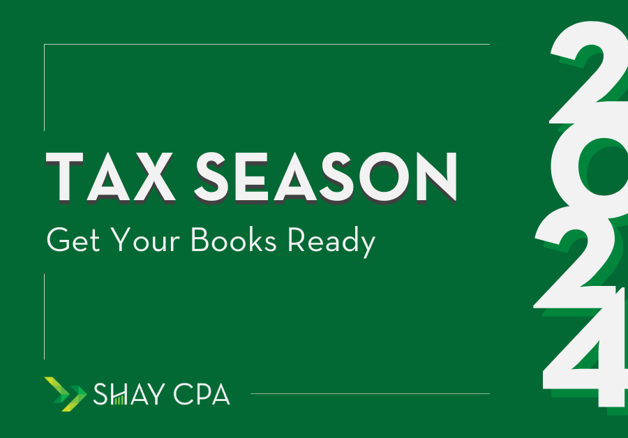 Tax Season 2024 Get Your Books Ready in 6 Steps Shay CPA