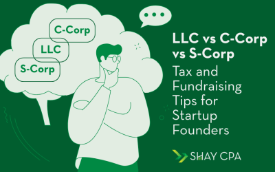 LLC vs S-Corp vs C-Corp: Tax and Fundraising Tips for Startup Founders